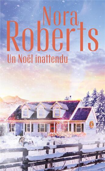 Couverture du livre « Un Noël inattendu » de Nora Roberts aux éditions Harlequin