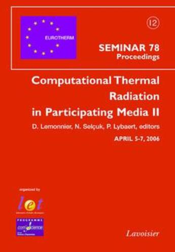 Couverture du livre « Computational thermal radiation in participating media ii eurotherm seminar 78 april 57 2006 » de Lemonnier aux éditions Tec Et Doc