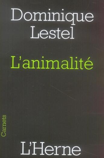 Couverture du livre « L'animalité » de Dominique Lestel aux éditions L'herne