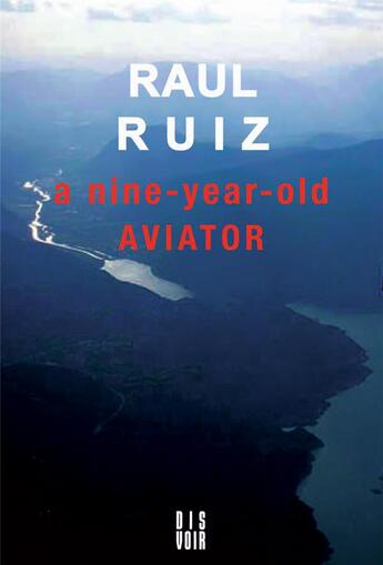 Couverture du livre « A nine-year-old aviator » de Raoul Ruiz aux éditions Dis Voir