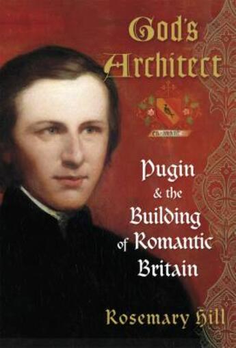 Couverture du livre « God's architect ; pugin and the building of romantic britain » de Rosemary Hill aux éditions Viking Adult