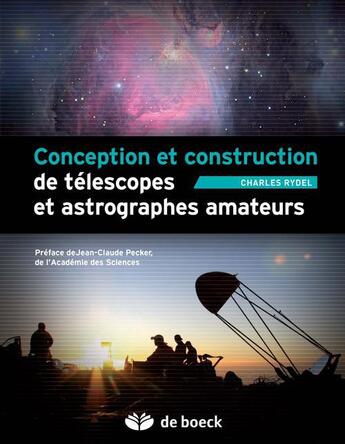 Couverture du livre « Conception et construction de télescopes et astrographes d'amateurs » de Charles Rydel aux éditions De Boeck Superieur