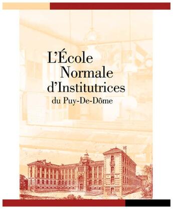 Couverture du livre « L'école normale d'institutrices du Puy-de-Dôme » de Pascal Piera aux éditions Un Deux Quatre