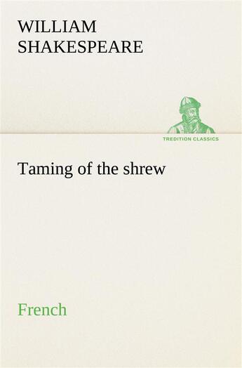 Couverture du livre « Taming of the shrew french » de William Shakespeare aux éditions Tredition