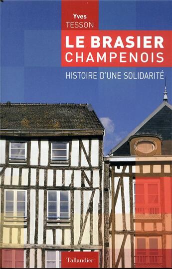 Couverture du livre « Le brasier champenois ; histoire d'une solidarité » de Yves Tesson aux éditions Tallandier