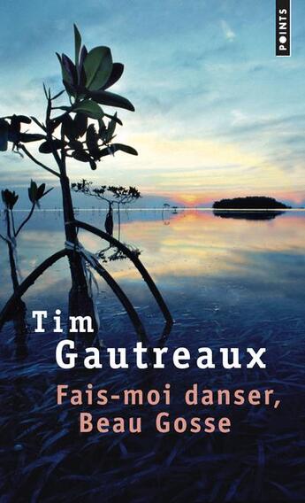 Couverture du livre « Fais-moi danser, beau gosse » de Tim Gautreaux aux éditions Points