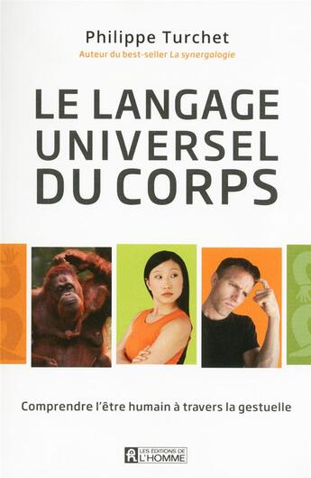 Couverture du livre « Le langage universel du corps » de Philippe Turchet aux éditions Editions De L'homme