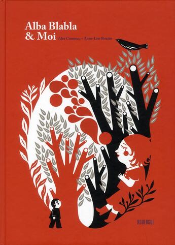 Couverture du livre « Alba Blabla et moi » de Alex Cousseau aux éditions Rouergue