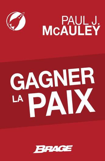 Couverture du livre « Gagner la paix » de Paul J. Mcauley aux éditions Bragelonne