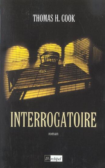 Couverture du livre « Interrogatoire » de Thomas H. Cook aux éditions Archipel