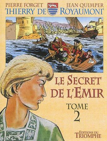 Couverture du livre « Thierry de royaumont - le secret de l'emir tome 2 » de Seve/Forget aux éditions Triomphe