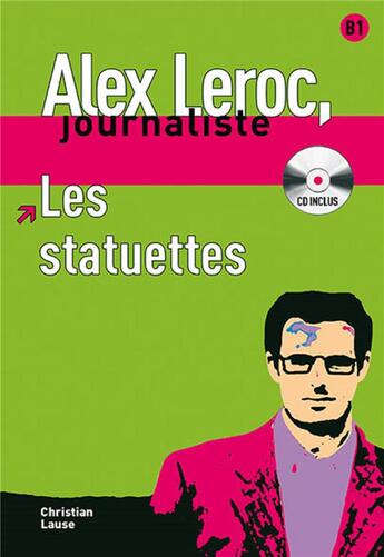 Couverture du livre « Alex Leroc, journaliste ; les statuettes ; niveau 2 » de Lause C aux éditions La Maison Des Langues