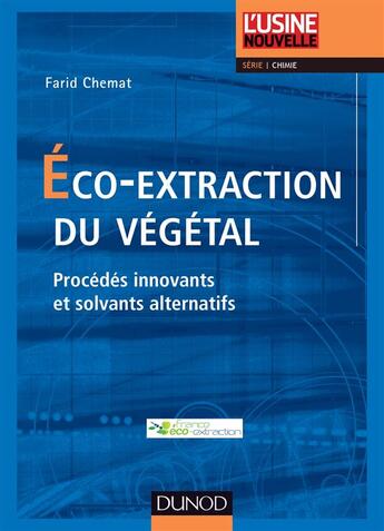 Couverture du livre « Eco-Extraction Du Vegetal » de Chemat-F aux éditions Dunod