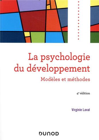 Couverture du livre « Psychologie du développement ; modèles et méthodes » de Virginie Laval aux éditions Dunod
