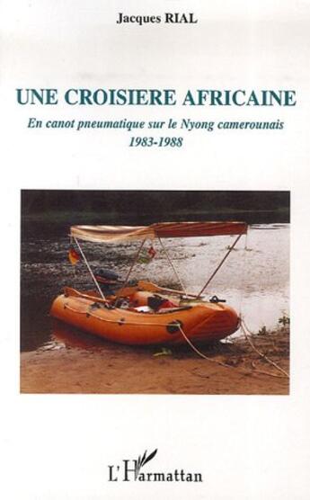 Couverture du livre « Une croisière africaine » de Jacques Rial aux éditions L'harmattan