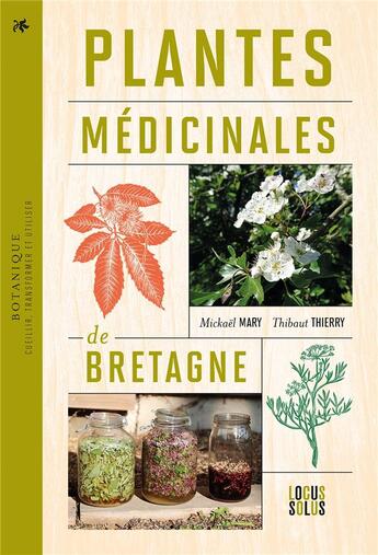 Couverture du livre « Plantes médicinales de Bretagne » de Mickael Mary et Thibaut Thierry aux éditions Locus Solus