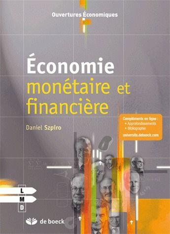 Couverture du livre « Économie monétaire et financière » de Szpiro aux éditions De Boeck Superieur