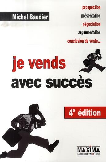 Couverture du livre « Je vends avec succès (4e édition) » de Michel Baudier aux éditions Maxima