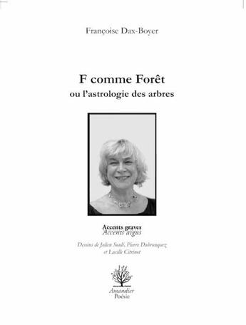 Couverture du livre « F comme forêt ou l'astrologie des arbres » de Francoise Dax-Boyer aux éditions L'amandier