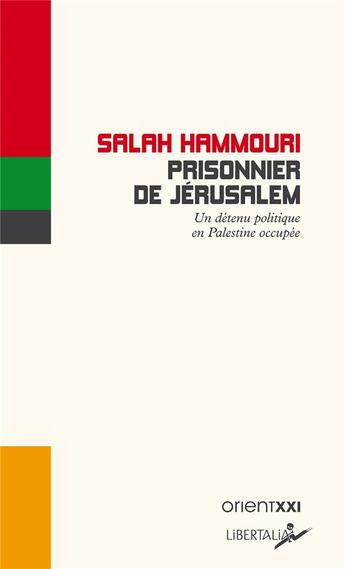 Couverture du livre « Prisonnier de Jérusalem » de Salah Hamouri et Armelle Laborie aux éditions Libertalia