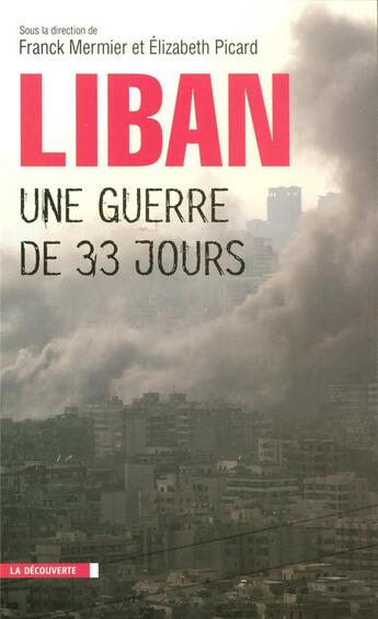 Couverture du livre « Liban : une guerre de 33 jours » de Elizabeth Picard et Franck Mermier aux éditions La Decouverte