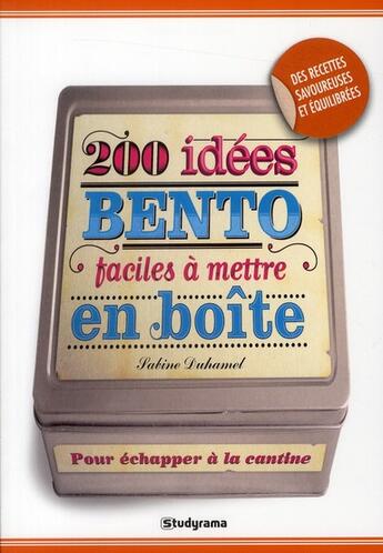 Couverture du livre « 200 idées bento faciles à mettre en boîte » de Sabine Duhamel aux éditions Studyrama