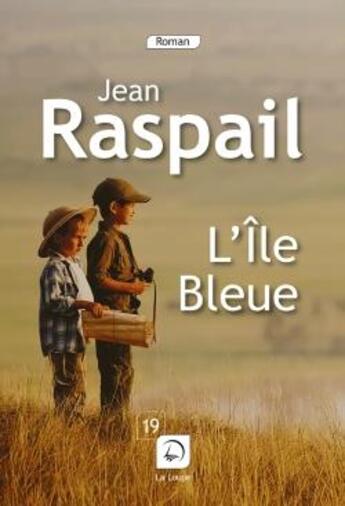 Couverture du livre « L'île bleue » de Jean Raspail aux éditions Editions De La Loupe