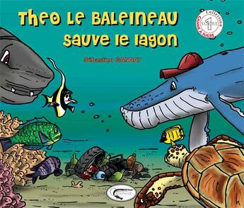 Couverture du livre « Théo le baleineau sauve le lagon » de Sebastien Gannat aux éditions Orphie