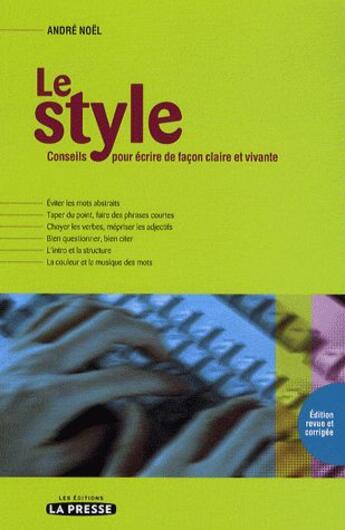 Couverture du livre « Le style ; conseil pour écrire de façon claire et vivante » de Andre Noel aux éditions La Presse