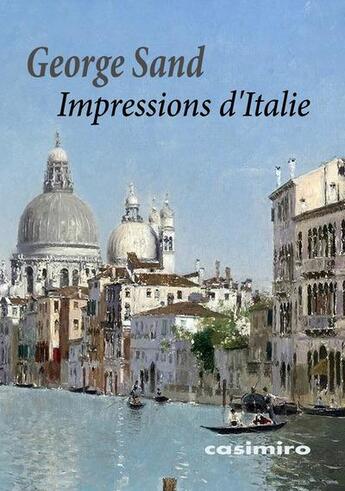 Couverture du livre « Impressions d'Italie » de George Sand aux éditions Casimiro