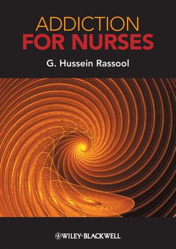 Couverture du livre « Addiction for Nurses » de G. Hussein Rassool aux éditions Wiley-blackwell