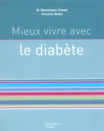 Couverture du livre « Mieux Vivre Avec ... Le Diabete » de Dominique Simon et Victoire Malet aux éditions Hachette Pratique
