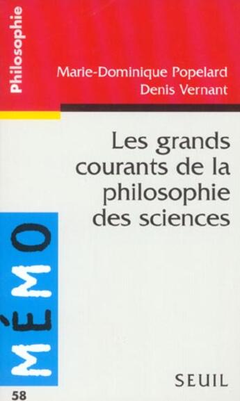 Couverture du livre « Les grands courants de la philosophie des sciences » de Popelard/Vernant aux éditions Seuil