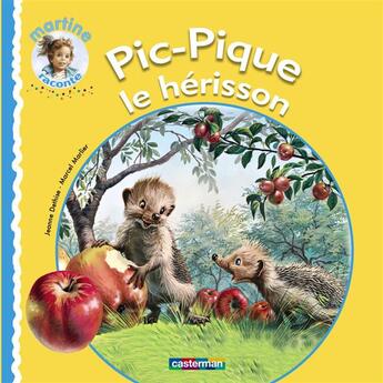 Couverture du livre « Pic-Pique le hérisson (édition 2010) » de Dethise/Marlier aux éditions Casterman