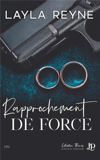 Couverture du livre « Rapprochement de force » de Layla Reyne aux éditions Juno Publishing