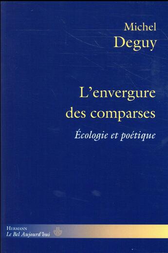 Couverture du livre « L'envergure des comparses ; écologie et poétique » de Michel Deguy aux éditions Hermann