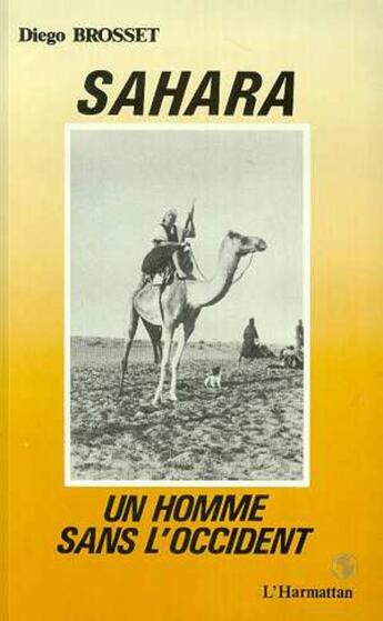 Couverture du livre « Sahara, un homme sans l'occident - precede du portrait d'une amitie de vercors » de Brosset Diego aux éditions L'harmattan