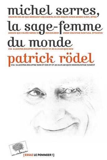 Couverture du livre « Michel Serres, la sage-femme du monde » de Patrick Rodel aux éditions Le Pommier