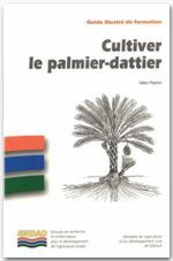 Couverture du livre « Cultiver le palmier-dattier » de G Peyron aux éditions Quae