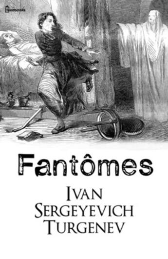 Couverture du livre « Fantômes » de Ivan Sergeyevich Turgenev aux éditions 