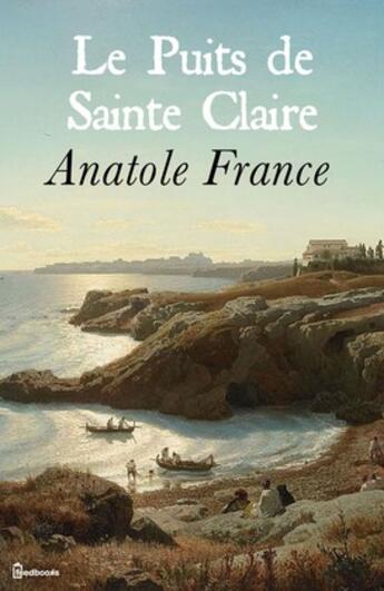 Couverture du livre « Le Puits de Sainte Claire » de Anatole France aux éditions 