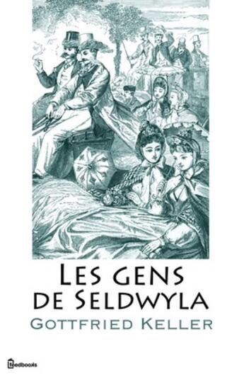 Couverture du livre « Les gens de Seldwyla » de Keller Gottfried aux éditions 
