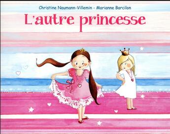Couverture du livre « L'autre princesse » de Marianne Barcilon et Christine Naumann-Villemin aux éditions Ecole Des Loisirs