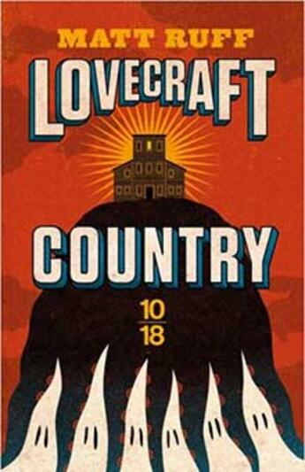 Couverture du livre « Lovecraft country » de Matt Ruff aux éditions 10/18