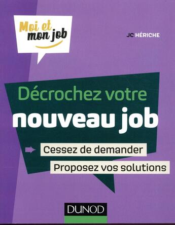 Couverture du livre « Décrochez votre nouveau job » de Jean-Christophe Heriche aux éditions Dunod