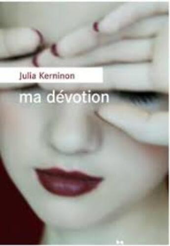 Couverture du livre « Ma dévotion » de Julia Kerninon aux éditions Editions Du Rouergue