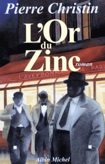 Couverture du livre « L'Or Du Zinc » de Pierre Christin aux éditions Albin Michel