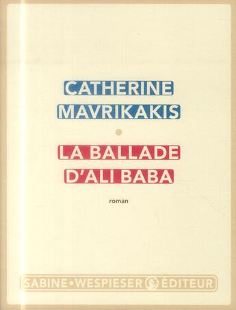 Couverture du livre « La ballade d'Ali Baba » de Catherine Mavrikakis aux éditions Sabine Wespieser