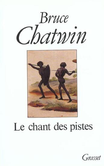Couverture du livre « Le Chant Des Pistes » de Chatwin-B aux éditions Grasset Et Fasquelle