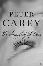 Couverture du livre « THE CHEMISTRY OF TEARS » de Peter Carey aux éditions Faber Et Faber